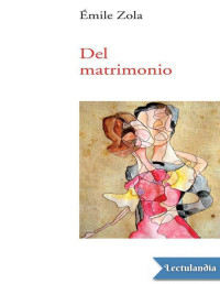 Émile Zola — DEL MATRIMONIO