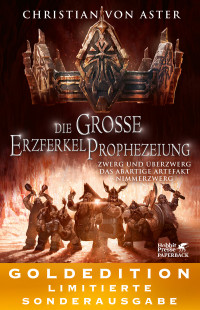 Christian von Aster; — Die grosse Erzferkelprophezeiung. Goldedition Band 1-3