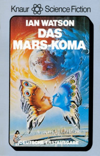 Ian Watson [Watson, Ian] — Das Mars-Koma (www.boox.bz)