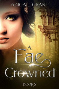 Abigail Grant — A Fae Crowned