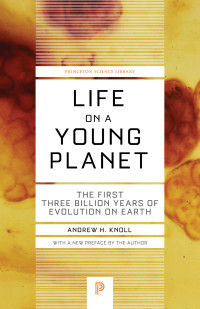 Knoll, Andrew H.; Knoll, Andrew H.; — Life on a Young Planet