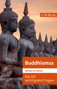 Michael von Brück — Die 101 wichtigsten Fragen Buddhismus