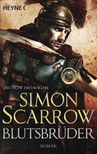 Scarrow, Simon [Scarrow, Simon] — Blutsbrüder