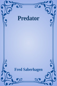 Fred Saberhagen — Predator