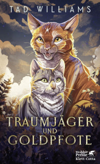 Tad Williams; — Traumjäger und Goldpfote