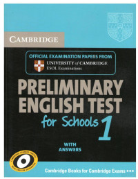 Cambridge ESOL — Cambridge Preliminary English Test for Schools 1 Student's Book with Answers