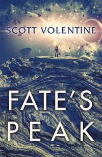 Scott Volentine [Volentine, Scott] — Fate’s Peak