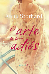 Anna Stothard — El arte de decir adiós