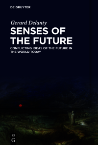 Gerard Delanty — Senses of the Future