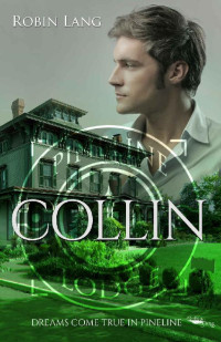 Robin Lang — Collin: Dreams come true in Pineline (German Edition)