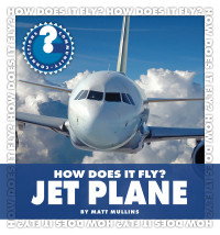 Matt Mullins — How Does It Fly? Jet Plane