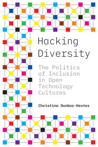 Christina Dunbar-Hester; — Hacking Diversity