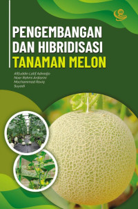 Afifuddin Latif Adiredjo, Noer Rahmi Ardiarini, Mochammad Roviq, Suyadi — Pengembangan dan Hibridisasi Tanaman Melon