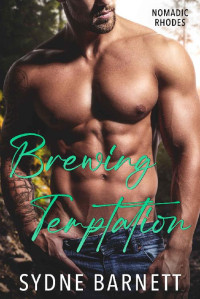 Sydne Barnett — Brewing Temptation: A slow burn, fake dating, small town romance