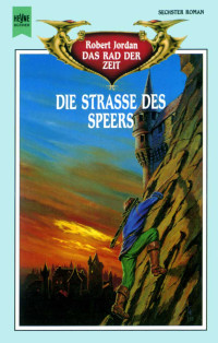 Robert Jordan — 006 - Die Straße des Speers