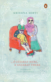 Krishna Sobti, Daisy Rockwell (translation) — A Gujarat Here, a Gujarat There