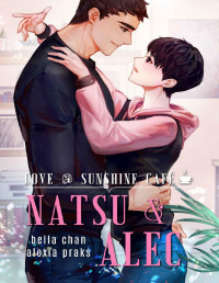 Bella Chan & Alexia Praks — Natsu and Alec (Love at Sunshine Cafe Book 1)
