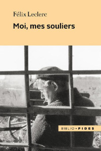 Félix Leclerc — Moi, Mes Souliers