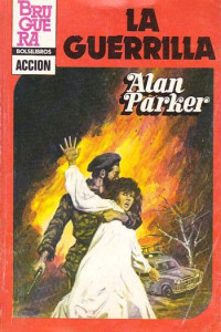 Alan Parker — La guerrilla