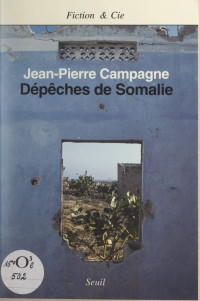 Jean-Pierre Campagne [Campagne, Jean-Pierre] — Dépêches de Somalie