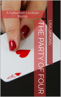 SIMONS, LISA — The Party of Four: A Suburban Lesbian Romp (The Party Series Book 2)