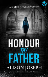 ALISON JOSEPH — HONOUR THY FATHER a gripping British crime mystery full of twists