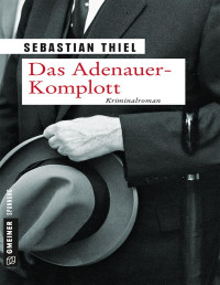 Sebastian Thiel — Das Adenauer-Komplott