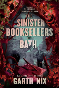 Garth Nix — The Sinister Booksellers of Bath