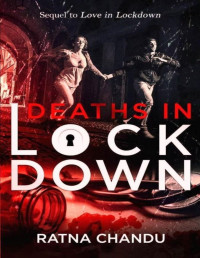 Ratna Chandu — Deaths in Lockdown: Invincible, mysterious deaths (Love in Lockdown Series)