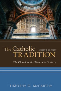 Timothy G. McCarthy; — The Catholic Tradition, Second Edition