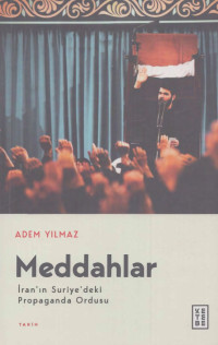 Adem Yılmaz — Meddahlar - İran'ın Suriye'deki Propaganda Ordusu