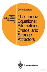 Colin Sparrow — The Lorenz Equations: Bifurcations, Chaos, and Strange Attractors