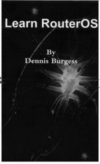 Dennis Burgess [Burgess, Dennis] — Learn RouterOS