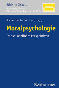 Jochen Sautermeister (Hrsg.) — Moralpsychologie. Transdisziplinäre Perspektiven