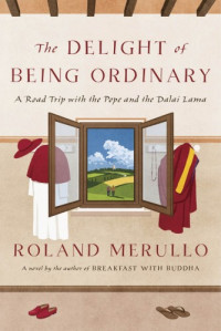Roland Merullo — The Delight of Being Ordinary