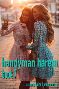 Sandy Laine — Handyman Harem Book 7: A MFFF harem series