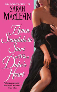 Sarah Maclean [Maclean, Sarah] — Eleven Scandals to Start to Win a Duke’s Heart