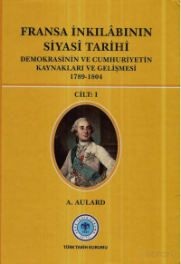 Alphonse Aulard — Fransa İnkılabının Siyasi Tarihi 1