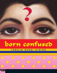 Tanuja Desai Hidier — Born Confused