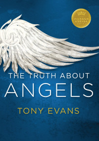 Tony Evans — The Truth About Angels