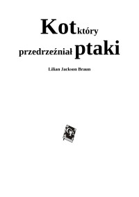 Jarus — Kot, ktory przedrzeznial ptaki - Lilian Jackson Braun