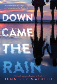 Jennifer Mathieu — Down Came the Rain