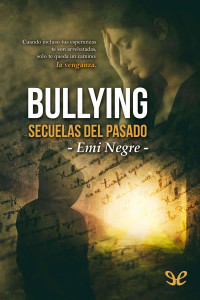 Emi Negre — Bullying. Secuelas del pasado
