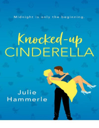 Julie Hammerle — Knocked-Up Cinderella