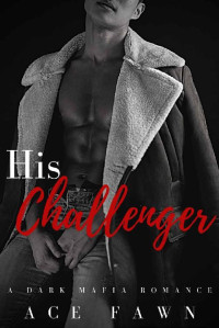 Ace Fawn — His Challenger (Gay Mafia Romance Book 3)