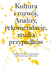 Opracowanie zbiorowe — Kultura i rozwój. Analizy, rekomendacje, studia przypadków