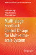 Ravindra Munje, Balasaheb Patre, Weidong Zhang — Multi-stage Feedback Control Design for Multi-time-scale System