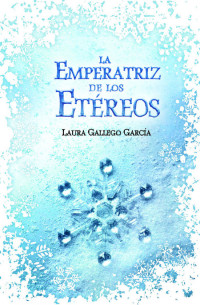 Laura Gallego — La emperatriz de los eteros