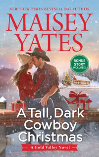Maisey Yates — A Tall, Dark Cowboy Christmas
