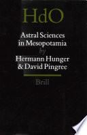 Hermann Hunger, David Pingree — Astral Sciences in Mesopotamia